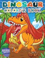 Dinosaur Coloring Book for Kids: Great Gift for Boys & Girls, Ages 4-8