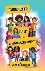 Character Grit Acknowledgement: A Collection Of Empowering Poems For All Ages
