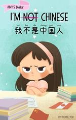 I'm Not Chinese (??????): Bilingual Children's Book Written in English and Simplified Chinese with Pinyin