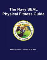 The Navy SEAL Physical Fitness Guide