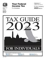 Your Federal Income Tax For Individuals (Publication 17): Tax Guide 2023: Tax Guide for Individuals