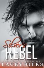 Silver's Rebel: Billionaire Bodyguard Romance