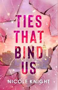 Libro in inglese Ties that Bind Us Nicole Knight
