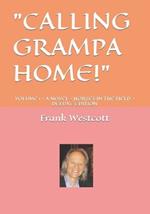 Calling Grampa Home: Volume 1 a Novel Horses in the Field Deluxe Edition