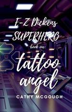 E-Z Dickens Superhero Book One: Tattoo Angel