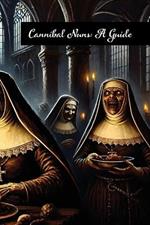 Cannibal Nuns: A Guide