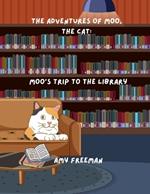 The Adventures of Moo, The Cat: Moo's Trip To The Library