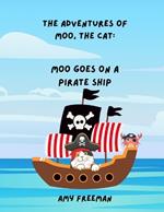 The Adventures of Moo, The Cat: Moo Goes On A Pirate Ship