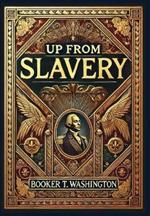 Up From Slavery (Collector's Edition) (Laminated Hardback with Jacket)