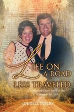 Life On A Road Less Traveled: Or, Memoirs from Behind the Scenes of History