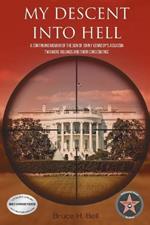 My Descent Into Hell: A Continuing Memoir of the Son of John F Kennedy's Assassin. Two More Killings and Their Consequence