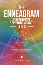 The Enneagram For Personal & Spiritual Growth (2 In 1): Enhance Your Self-Discovery Journey. Shine Light On Your Shadow & Awaken To Your True Self
