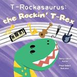 T-Rockasaurus: the Rockin' T-Rex