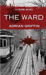 The Ward: A Crime Novel