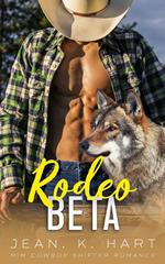 Rodeo Beta: M|M Cowboy Shifter Romance