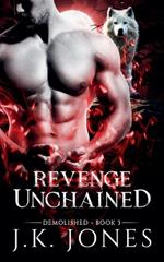 Revenge Unchained Demolished