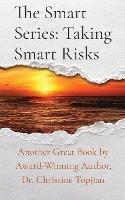 The Smart Series: Taking Smart Risks: Taking Smart Risks