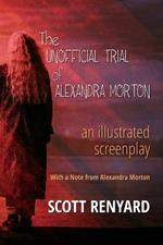 The Unofficial Trial of Alexandra Morton: an illustrated screenplay