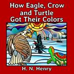 How Eagle, Crow and Turtle Got Their Colors