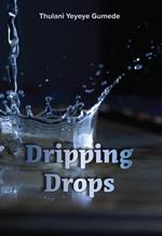 Dripping Drops