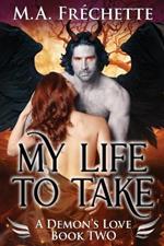 My Life to Take: A Demon's Love book 2