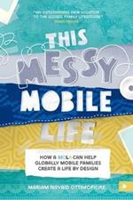 This Messy Mobile Life: How a Mola Can Help Globally Mobile Families Create a Life by Design