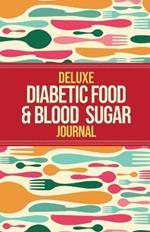 Deluxe Diabetic Food & Blood Sugar Journal: Making the Diabetic Diet Easy