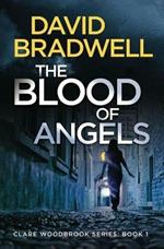 The Blood Of Angels: A Gripping British Conspiracy Thriller - Clare Woodbrook Series Book 1