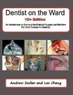 Dentist on the Ward 12th Edition: An Introduction to Oral and Maxillofacial Surgery and Medicine for Core Trainees in Dentistry