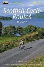 Scottish Cycle Routes Volume 2: 30 Lowland & Highland Road Routes from the Borders to the Hebrides