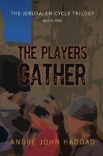 The Players Gather: The Jerusalem Cycle Trilogy Book One