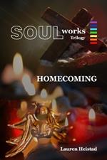 SOULworks Trilogy: Homecoming