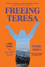 Freeing Teresa: A True Story about Fighting Ableism