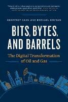 Bits, Bytes, and Barrels: The Digital Transformation of Oil and Gas