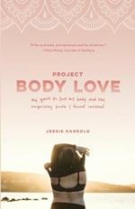 Project Body Love: My quest to love my body and the surprising truth I found instead