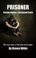 PRISONER: Broken Bones & Shattered Souls