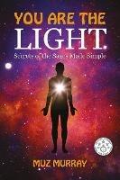 You are the Light: Secrets of the Sages Made Simple