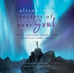 Secrets of Your Soul: A Story of Past Lives Unveils Personal Wisdom Beyond Your Wildest Dreams