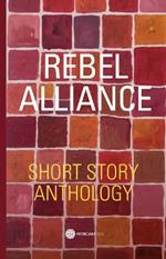 Rebel Alliance: Short Story Anthology