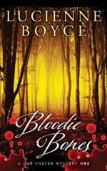 Bloodie Bones: A Dan Foster Mystery