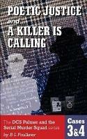 POETIC JUSTICE and A KILLER IS CALLING.: The DCS Palmer and the Serial Murder Squad series by B L Faulkner. Cases 3 & 4.