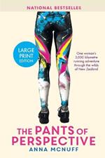 The Pants Of Perspective: One woman's 3,000 kilometres running adventure through the wilds of New Zealand