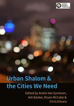 Urban Shalom and the Cities We Need