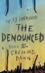 The Denounced: Book 3: Creaking Dawn