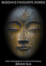 Buddha's Favourite Words: Daily Contemplations To Unlock The Essence
