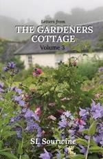 Letters from the Gardeners Cottage Volume 3