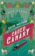 Katie Watson and the Caged Canary