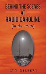 Behind the Scenes at Radio Caroline (in the 1970s)