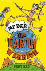 My Dad, the Earth Warrior