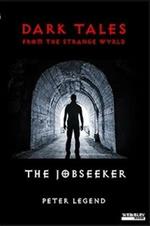 Dark Tales from the Strange Wyrld: The Jobseeker